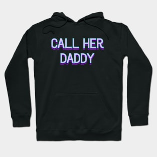 Call her daddy v2 Hoodie